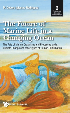 Future Of Marine Life In A Changing Ocean, The
