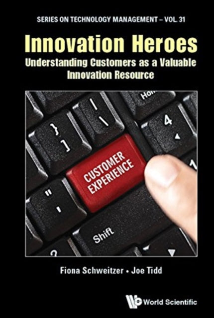 Book cover of: Innovation Heroes: Understanding Customers As A Valuable Innovation Resource. By: Fiona Schweitzer