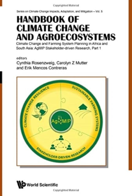 Book cover of: Handbook Of Climate Change And Agroecosystems - Climate Change And Farming System Planning In Africa And South Asia: Agmip Stakeholder-driven Research (In 2 Parts). By: Daniel Hillel
