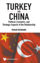 Book cover of: Turkey And China: Political, Economic, And Strategic Aspects Of The Relationship. By: Selcuk Colakoglu