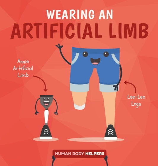 Book cover of: Wearing an Artificial Limb. By: Harriet Brundle
