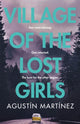 Book cover of: Village of the Lost Girls. By: Agustin Martinez