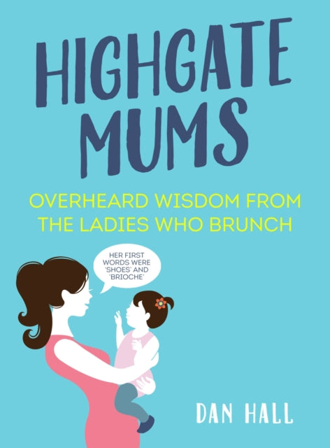 Book cover of: Highgate Mums. By: Dan Hall
