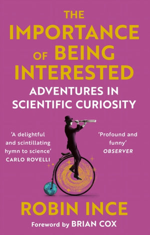 Importance of Being Interested, Adventures in Scientific Curiosity
