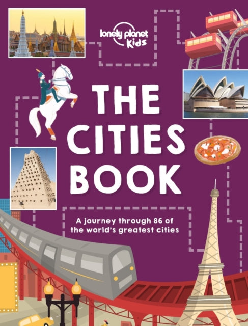 Book cover of: Lonely Planet Kids The Cities Book. By: Lonely Planet Kids Staff
