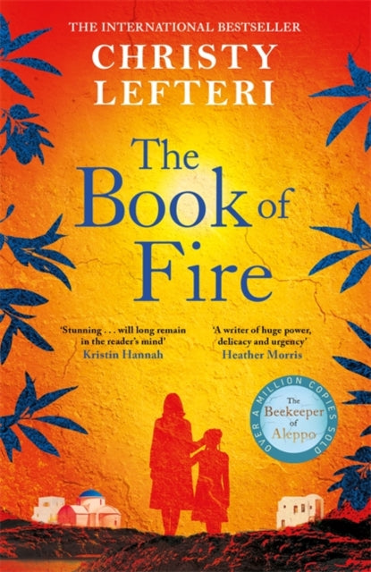 Book of Fire, The moving, captivating and unmissable new novel from the author of THE BEEKEEPER OF ALEPPO 9781786581563 Christy Lefteri