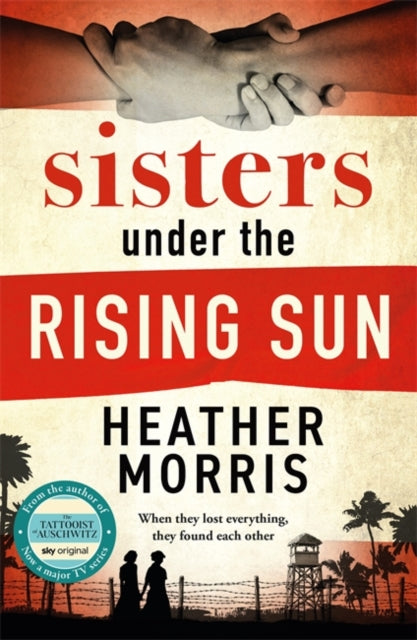 Sisters under the Rising Sun, A powerful story from the author of The Tattooist of Auschwitz