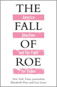 Book cover of: Fall of Roe. By: Lisa Lerer