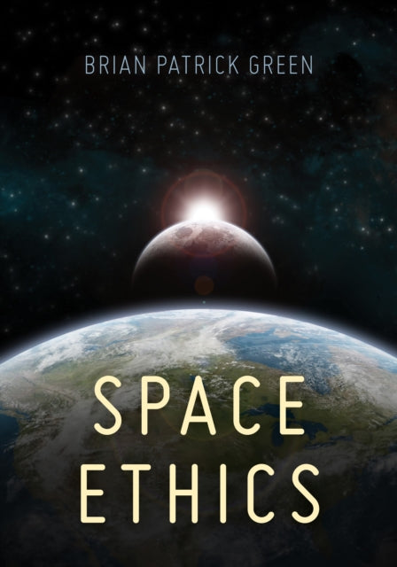Book cover of: Space Ethics. By: Brian Patrick Green