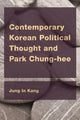 Book cover of: Contemporary Korean Political Thought and Park Chung-hee. By: Jung In Kang
