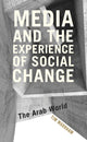 Book cover of: Media and the Experience of Social Change. By: Tim Markham