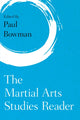 Book cover of: Martial Arts Studies Reader. By: Paul Bowman