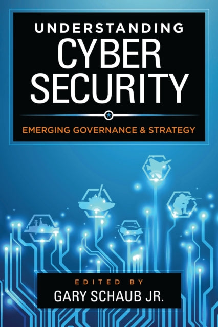Book cover of: Understanding Cybersecurity. By: Gary Schaub