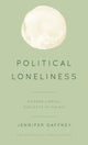 Book cover of: Political Loneliness. By: Jennifer Gaffney