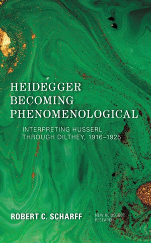 Heidegger Becoming Phenomenological