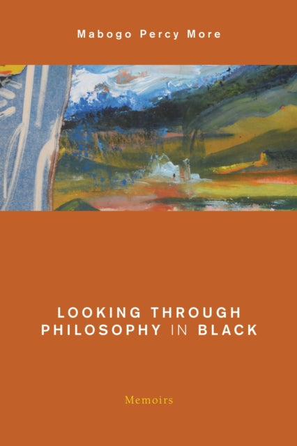 Book cover of: Looking Through Philosophy in Black. By: Mabogo Percy More