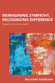 Book cover of: Reimagining Sympathy, Recognizing Difference. By: Millicent Churcher