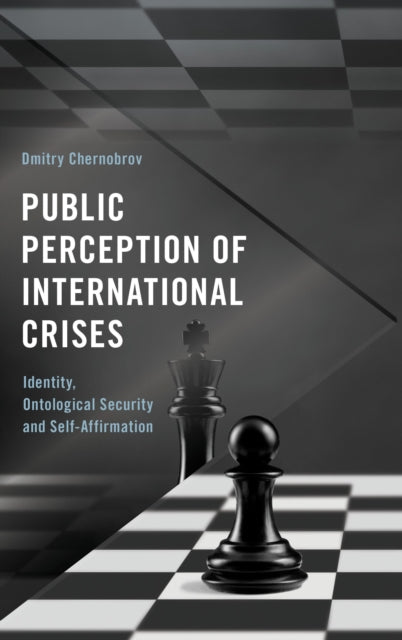 Book cover of: Public Perception of International Crises. By: Dmitry Chernobrov