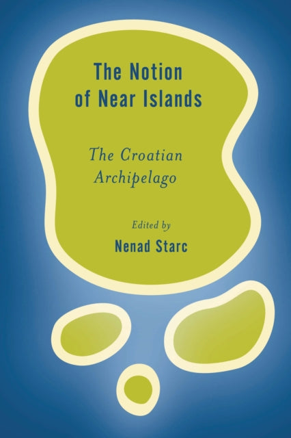 Book cover of: Notion of Near Islands. By: Nenad Starc
