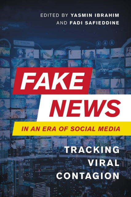 Book cover of: Fake News in an Era of Social Media. By: Fadi Safieddine
