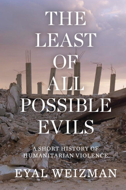 Book cover of: Least of All Possible Evils. By: Eyal Weizman