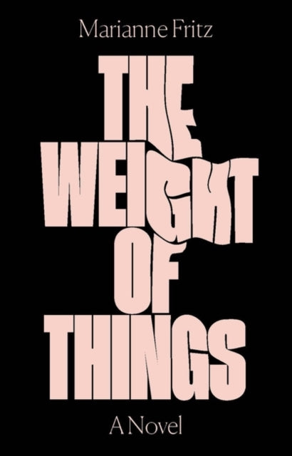 Book cover of: Weight of Things. By: Marianne Fritz