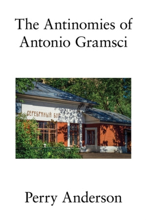 Antinomies of Antonio Gramsci