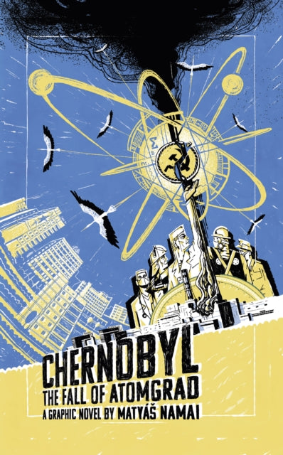 Chernobyl, The Fall of Atomgrad 9781786751362 Matyás Namai