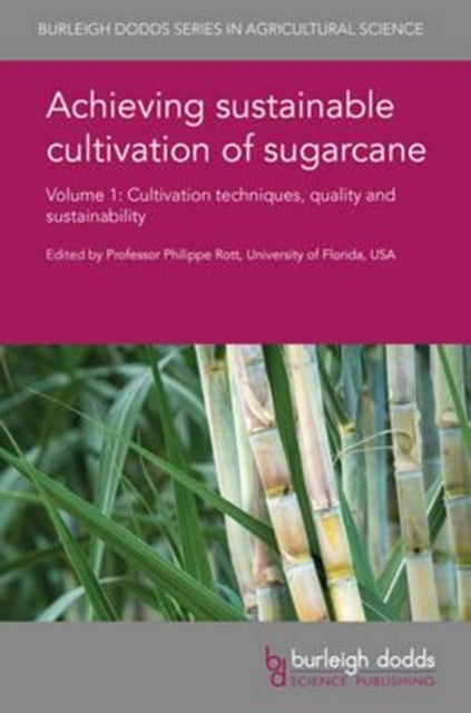 Book cover of: Achieving Sustainable Cultivation of Sugarcane Volume 1. By: Philippe Rott