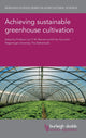 Book cover of: Achieving Sustainable Greenhouse Cultivation. By: Leo Marcelis