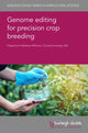 Book cover of: Genome Editing for Precision Crop Breeding. By: Matthew R. Willmann