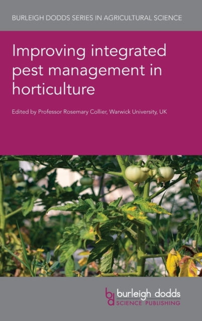 Book cover of: Improving Integrated Pest Management in Horticulture. By: Rosemary Collier