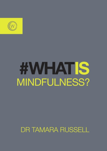 Book cover of: What is Mindfulness?. By: Tamara Russell