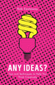 Book cover of: Any Ideas?. By: Rob Eastaway