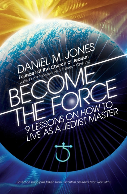 Book cover of: Become the Force. By: Daniel M. Jones