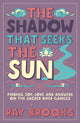 Book cover of: Shadow That Seeks the Sun. By: Ray Brooks