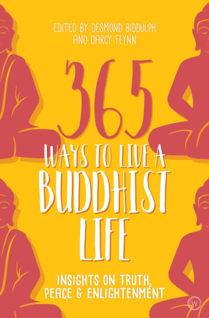 Book cover of: 365 Ways to Live a Buddhist Life. By: Desmond Biddulph