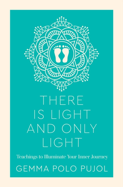 Book cover of: There Is Light and Only Light. By: Gemma Polo Pujol