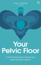 Book cover of: Your Pelvic Floor. By: Kim Vopni