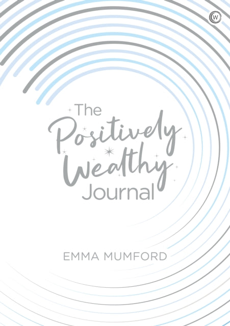 Book cover of: Positively Wealthy Journal. By: Emma Mumford