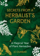 Book cover of: Secrets From A Herbalist's Garden. By: Jo Dunbar