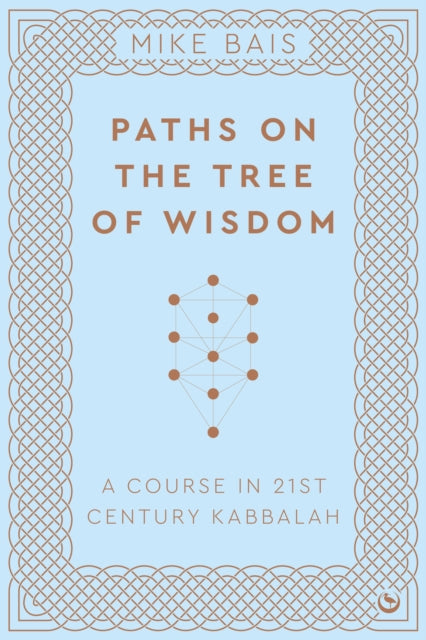 Book cover of: Paths on the Tree of Wisdom. By: Mike Bais