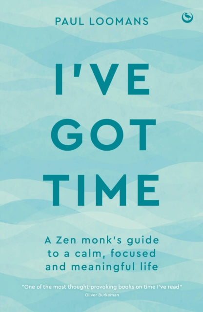 Book cover of: I've Got Time. By: Paul Loomans