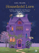 Household Lore, Folklore, Traditions and Remedies For Every Room in Your Home 9781786789778 FRANK, LIZA