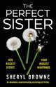 Book cover of: Perfect Sister. By: Sheryl Browne