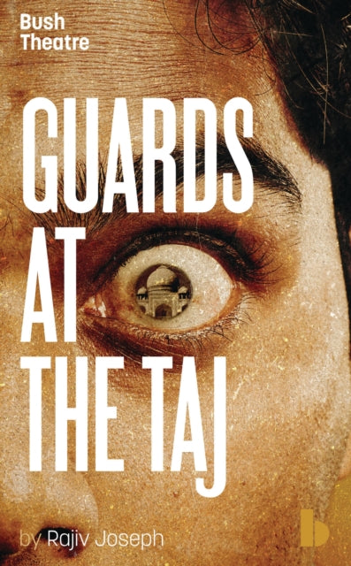 Book cover of: Guards at the Taj. By: Rajiv Joseph
