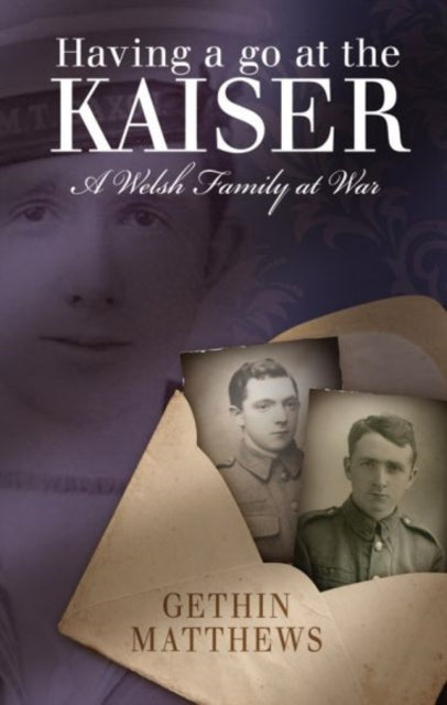 Book cover of: Having a Go at the Kaiser. By: Gethin Matthews