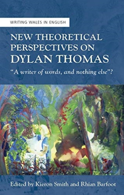 Book cover of: New Theoretical Perspectives on Dylan Thomas. By: Smith BARFOOT