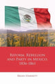 Book cover of: Reform, Rebellion and Party in Mexico, 1836–1861. By: Brian Hamnett