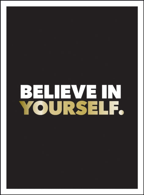 Book cover of: Believe in Yourself. By: Summersdale